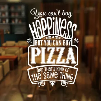 Вы не можете купить Счастье, Но вы можете купить Пиццу, Цитата, Виниловая Наклейка На стену, Ресторан, Магазин, Кухня, Настенная роспись, Декор для окон, Наклейка 3W24
